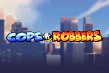 Top 3 Scam-free Cops ‘n’ Robbers Casinos