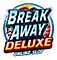 Break Away Deluxe