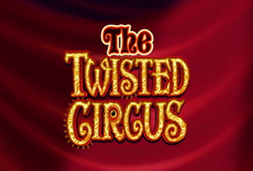 Top 4 Scam-free The Twisted Circus Casinos