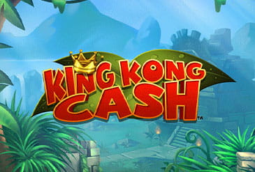 King Kong Cash Casinos
