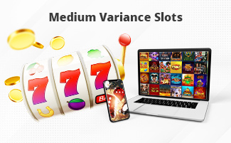 Medium variance slots.